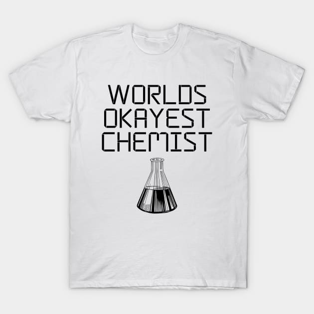 World okayest chemist T-Shirt by Word and Saying